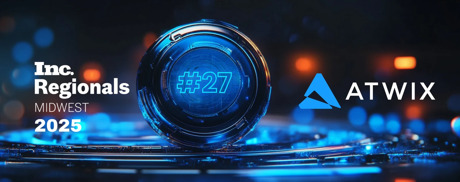 Atwix Ranked #27 on the 2025 Inc. Regionals Midwest List for Fastest-growing Companies
