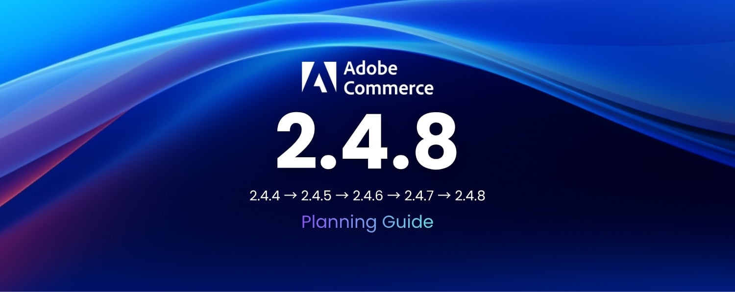 Adobe Commerce 2.4.8 Upgrade Guide