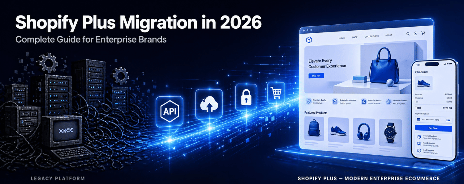 Shopify Plus Migration in 2026: Complete Guide for Enterprise Brands